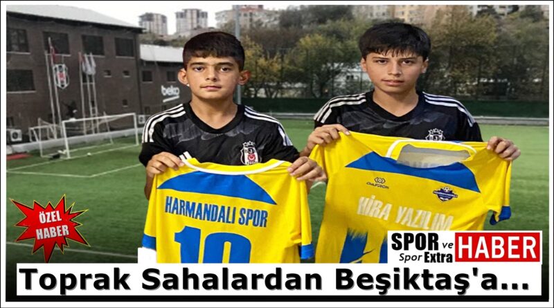 Toprak Sahalardan Beşiktaş’a…