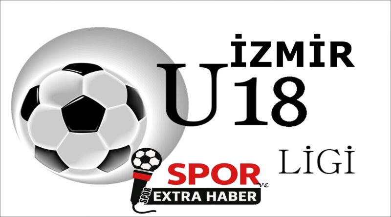İZMİR U18 LİGİ